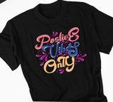 Positive Vibes Only Shirt