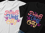 Positive Vibes Only Shirt